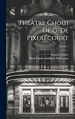 Théâtre Choisi De G. De Pixerécourt; Volume 2