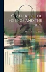 Obstetrics, the Science and the Art 