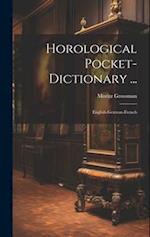 Horological Pocket-dictionary ...: English-german-french 