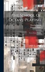 The School Of Octave-playing: Seven Octave Studies 