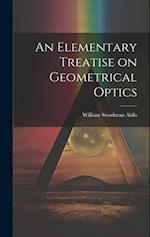 An Elementary Treatise on Geometrical Optics 