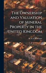 The Ownership and Valuation of Mineral Property in the United Kingdom 