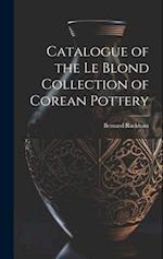 Catalogue of the Le Blond Collection of Corean Pottery 