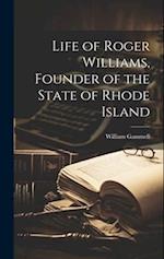 Life of Roger Williams, Founder of the State of Rhode Island 