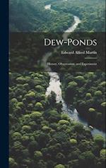 Dew-ponds; History, Observation, and Experiment 