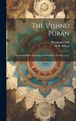 The Vishnu Purán: A System of Hindu Mythology and Tradition Volume 5, pt.2 
