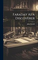 Faraday As a Discoverer 
