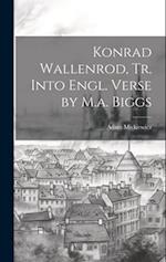 Konrad Wallenrod, Tr. Into Engl. Verse by M.a. Biggs 