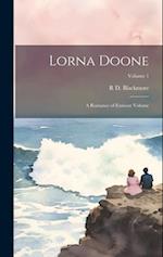 Lorna Doone: A Romance of Exmoor Volume; Volume 1 