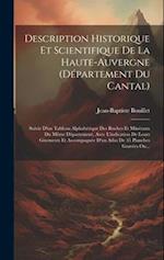 Description Historique Et Scientifique De La Haute-auvergne (département Du Cantal)