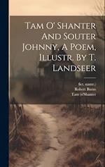 Tam O' Shanter And Souter Johnny, A Poem, Illustr. By T. Landseer 