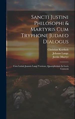 Sancti Justini Philosophi & Martyris Cum Tryphone Judaeo Dialogus