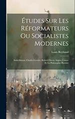 Études Sur Les Réformateurs Ou Socialistes Modernes