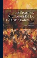 Les Époques Militaires De La Grande Kabylie...