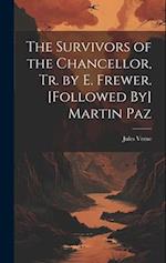 The Survivors of the Chancellor, Tr. by E. Frewer. [Followed By] Martin Paz 