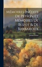 Mémoires Inédits De Pétion Et Mémoires De Buzot & De Barbaroux