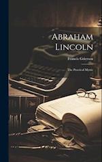 Abraham Lincoln: The Practical Mystic 