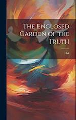 The Enclosed Garden of the Truth 