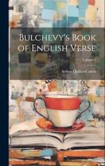 Bulchevy's Book of English Verse; Volume 1 