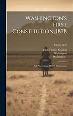 Washington's First Constitution, 1878: And Proceedings Of The Convention; Volume 1878 