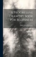 A Progressive Drawing Book For Beginners 