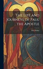 The Life and Journeys of Paul the Apostle 