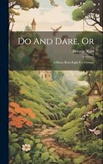 Do And Dare, Or: A Brave Boy's Fight For Fortune 