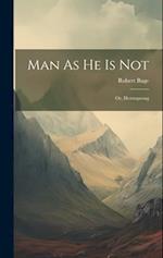 Man As He Is Not: Or, Hermsprong 