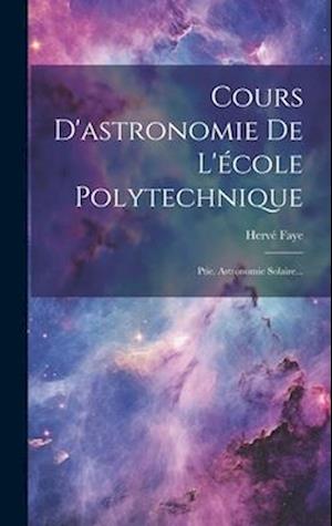 Cours D'astronomie De L'école Polytechnique