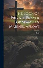 The Book Of Private Prayer For Seamen & Marines Afloat 