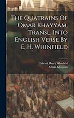 The Quatrains Of Omar Khayyám, Transl. Into English Verse By E. H. Whinfield 