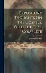 Expository Thoughts On the Gospels, With the Text Complete 