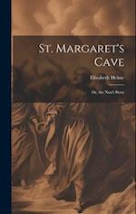 St. Margaret's Cave: Or, the Nun's Story 