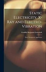 Static Electricity, X-Ray and Electro-Vibration: Their Therapeutic Application 