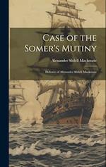 Case of the Somer's Mutiny: Defence of Alexander Slidell Mackenzie 