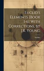 Euclid's Elements [Book 1-6] With Corrections, by J.R. Young 