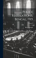 Police Regulations, Bengal, 1915; Volume 4 