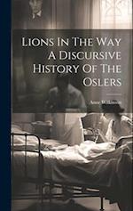 Lions In The Way A Discursive History Of The Oslers 