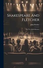Shakespeare And Fletcher: The Two Noble Kinsmen 