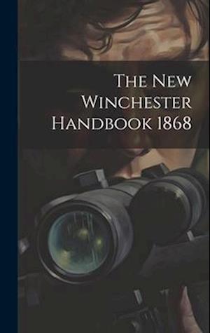 The New Winchester Handbook 1868