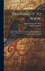 'bringing It To Book': Facts Of Slate-writing Through W. Eglinton, Ed. By H. Cholmondeley-pennell, Letters Written By R. Noel [and Others].repr. From 