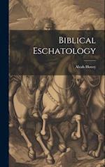 Biblical Eschatology 