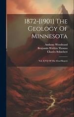 1872-[1901] The Geology Of Minnesota: Vol. I[-vi] Of The Final Report 