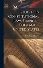 Studies in Constitutional law. France--England--United States 