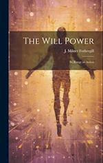 The Will Power: Its Range in Action 