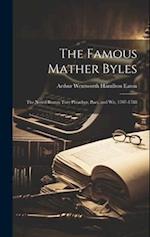 The Famous Mather Byles: The Noted Boston Tory Preacher, Poet, and Wit, 1707-1788 
