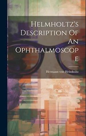 Helmholtz's Description Of An Ophthalmoscope