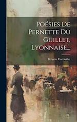 Poésies De Pernette Du Guillet, Lyonnaise...