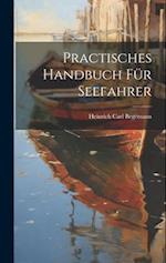 Practisches Handbuch Für Seefahrer 