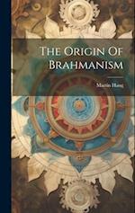 The Origin Of Brahmanism 